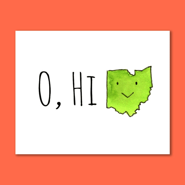 O Hi O 8X10 Art Print